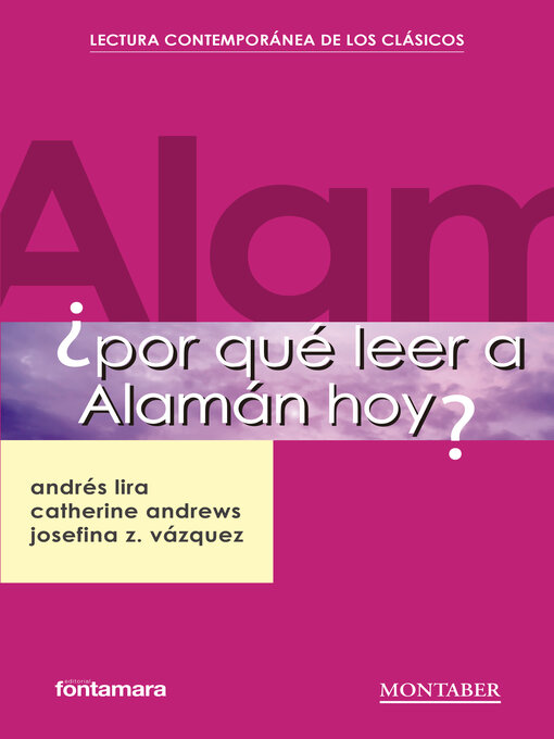 Title details for ¿Por qué leer a Alamán hoy? by Andrés Lira - Available